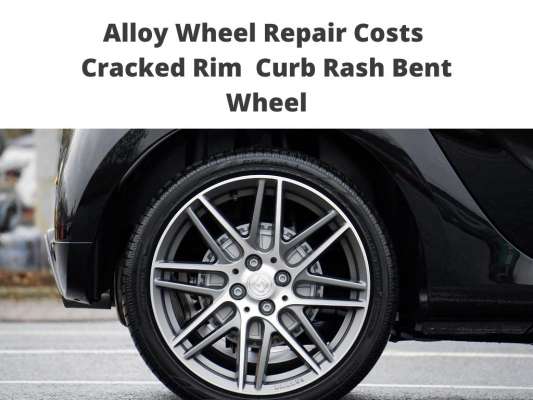 costs to repair Alloy Cracked Rim Curb Rash Bent Wheel